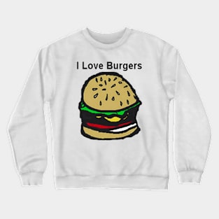 I Love Burgers Crewneck Sweatshirt